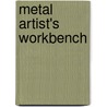 Metal Artist's Workbench door Thomas Mann