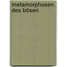 Metamorphosen Des Bösen by Michaela Auner