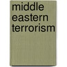 Middle Eastern Terrorism door Arie Perliger