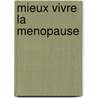 Mieux Vivre La Menopause door Guillaume Gerault