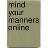Mind Your Manners Online door Phyllis Cornwell