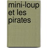 Mini-Loup Et Les Pirates door Philippe Matter
