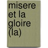 Misere Et La Gloire (La) by Archibald Cronin