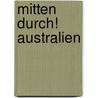 Mitten durch! Australien door René Rusch