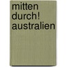 Mitten durch! Australien door René Rusch