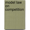 Model Law On Competition door United Nations: Conference on Trade and Development