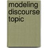 Modeling Discourse Topic