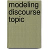 Modeling Discourse Topic door Dionysis Goutsos