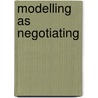Modelling As Negotiating door William H. Dutton