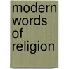 Modern Words Of Religion door Carlyle Summerbell