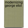 Modernizing George Eliot door K.M. Newton