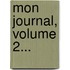 Mon Journal, Volume 2...