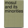 Mosul and Its Minorities door H. Luke