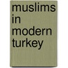 Muslims In Modern Turkey by Sena Karasipahi