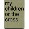 My Children or the Cross door Maria Dunn