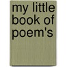 My Little Book Of Poem's by Jolene Modd