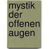 Mystik der offenen Augen by Johann Baptist Metz