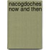 Nacogdoches Now And Then