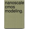 Nanoscale Cmos Modeling. door Mohan Vamsi Dunga