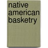 Native American Basketry door M. Snow