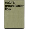 Natural Groundwater Flow by Wouter Zijl