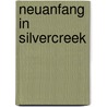 Neuanfang In Silvercreek door Franziska Mächler