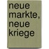 Neue Markte, Neue Kriege