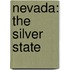 Nevada: The Silver State