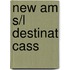 New Am S/l Destinat Cass
