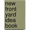 New Front Yard Idea Book by Sandra S. Soria