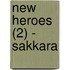 New Heroes (2) - Sakkara