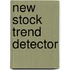 New Stock Trend Detector