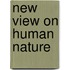 New View On Human Nature