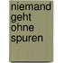 Niemand geht ohne Spuren