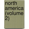 North America (Volume 2) by Josiah Conder