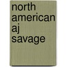 North American Aj Savage door Steven J. Ginter