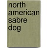 North American Sabre Dog door Duncan Curtis