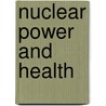 Nuclear Power and Health by World Health Organisation