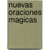 Nuevas Oraciones Magicas