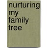 Nurturing My Family Tree by Antoinette Harrell