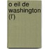 O Eil De Washington (L')