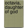 Octavia, Daughter Of God door Jane Shaw