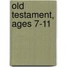Old Testament, Ages 7-11 door Mary Tucker