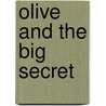 Olive And The Big Secret by Tor Freeman