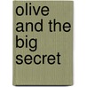 Olive And The Big Secret door Tor Freeman