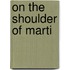 On The Shoulder Of Marti