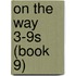 On the Way 3-9s (Book 9)