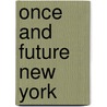 Once And Future New York by Randall Mason