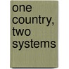 One Country, Two Systems door Kam C. Wong