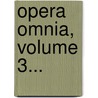 Opera Omnia, Volume 3... door Martino Bonacina